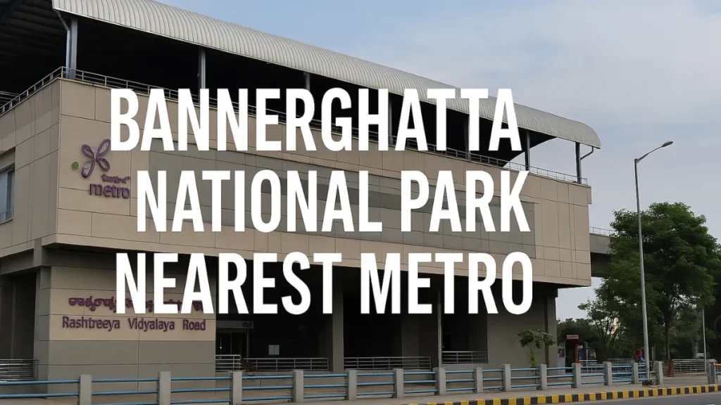 Bannerghatta National Park Nearest Metro