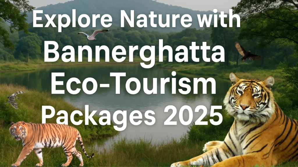 Bannerghatta eco-tourism packages 2025